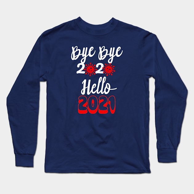 Bye Bye 2020 Hello 2021, Merry Christmas Happy New Year Gifts Long Sleeve T-Shirt by artspot